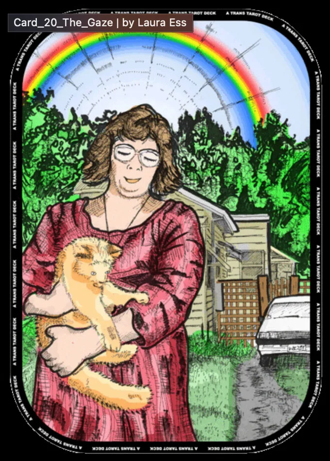 A tarot card bordered with the words A TRANS TAROT DECK, showing an inked and coloured drawing of a woman in a red dress holding a ginger cat outside a weatherboard house, under a rainbow.